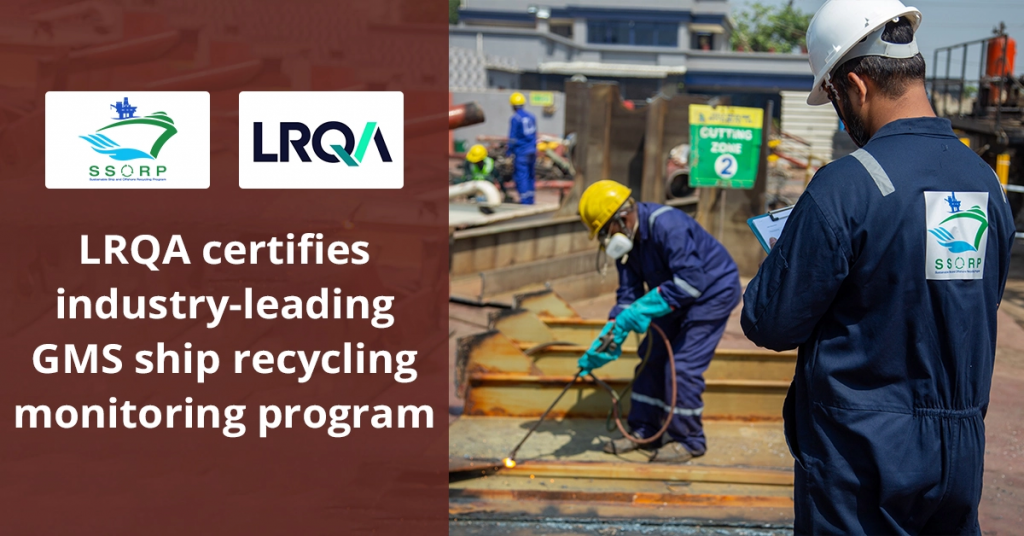 LRQA Certifies Industry-Leading GMS Ship Recycling Monitoring Programme